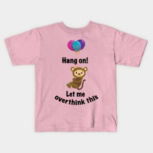 Hang on. Let me overthink this. Kids T-Shirt